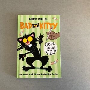 BAD KITTY GOES TO THE VET by Nick Bruel